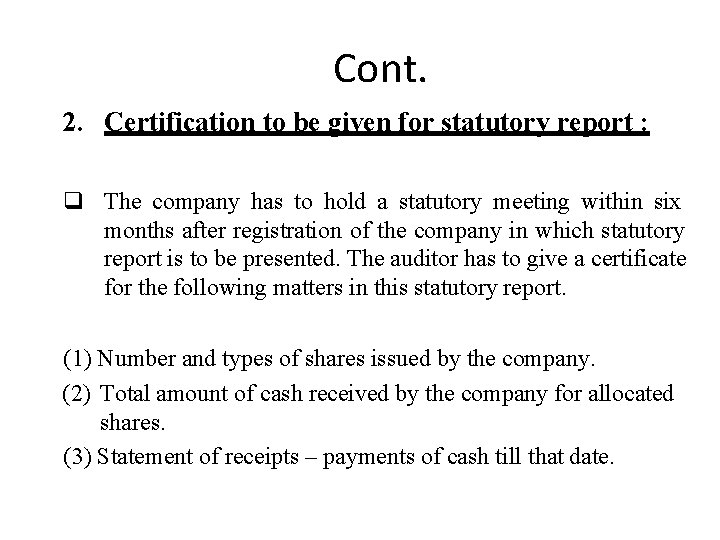 Cont. 2. Certification to be given for statutory report : The company has to