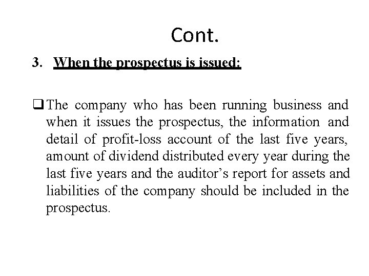 Cont. 3. When the prospectus is issued: The company who has been running business