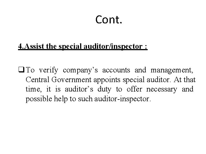 Cont. 4. Assist the special auditor/inspector : To verify company’s accounts and management, Central