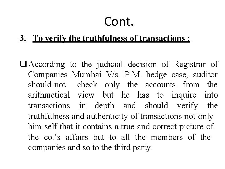 Cont. 3. To verify the truthfulness of transactions : According to the judicial decision