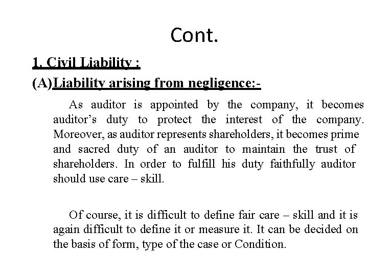 Cont. 1. Civil Liability : (A)Liability arising from negligence: As auditor is appointed by