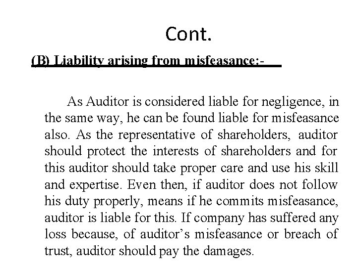 Cont. (B) Liability arising from misfeasance: As Auditor is considered liable for negligence, in