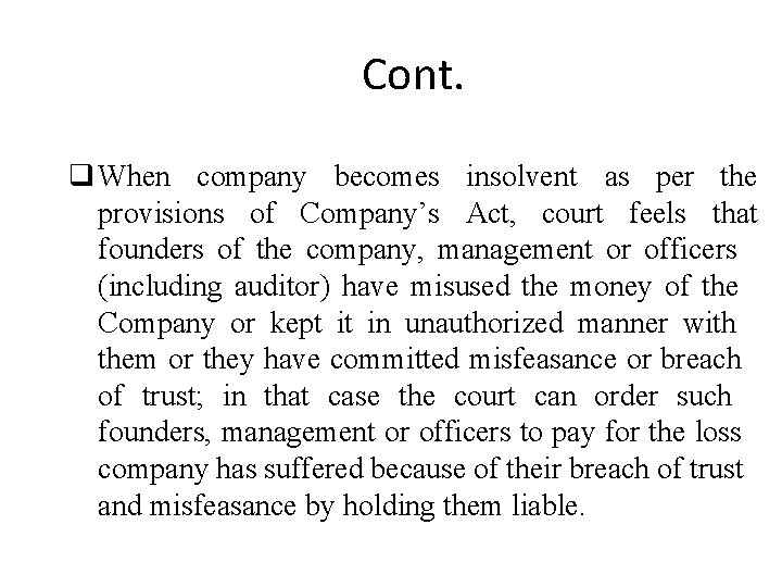 Cont. When company becomes insolvent as per the provisions of Company’s Act, court feels