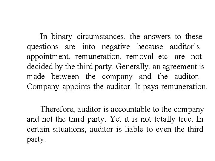 In binary circumstances, the answers to these questions are into negative because auditor’s appointment,