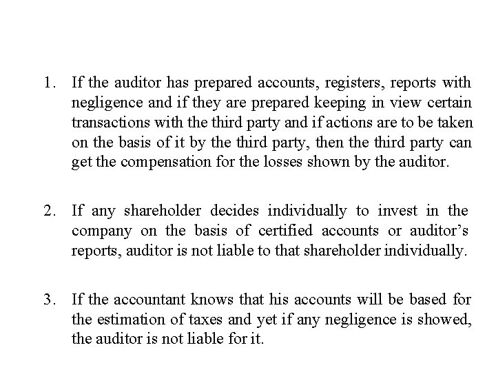1. If the auditor has prepared accounts, registers, reports with negligence and if they