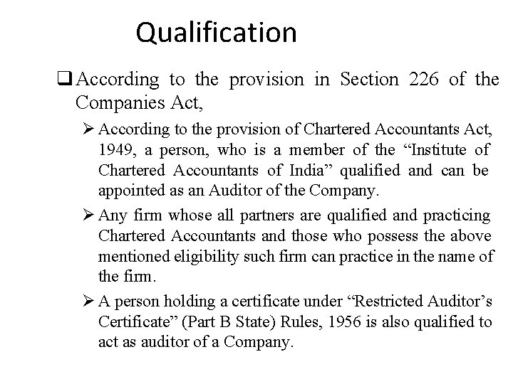 Qualification According to the provision in Section 226 of the Companies Act, According to
