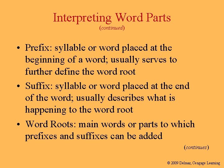 Interpreting Word Parts (continued) • Prefix: syllable or word placed at the beginning of