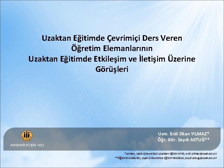 Uzaktan Eğitimde Çevrimiçi Ders Veren Öğretim Elemanlarının Uzaktan Eğitimde Etkileşim ve İletişim Üzerine Görüşleri