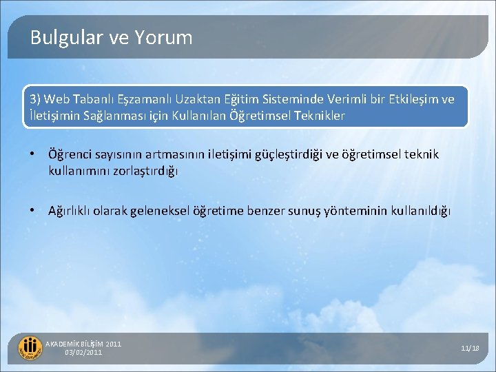 Bulgular ve Yorum 3) Web Tabanlı Eşzamanlı Uzaktan Eğitim Sisteminde Verimli bir Etkileşim ve