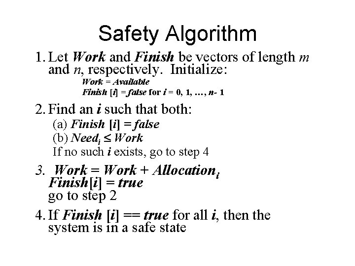Safety Algorithm 1. Let Work and Finish be vectors of length m and n, Safety Algorithm 1. Let Work and Finish be vectors of length m and n,