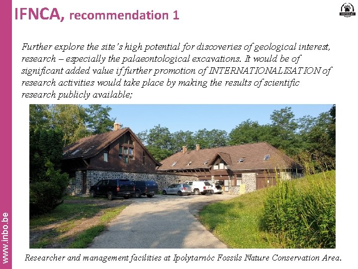 IFNCA, recommendation 1 www. inbo. be Further explore the site’s high potential for discoveries IFNCA, recommendation 1 www. inbo. be Further explore the site’s high potential for discoveries