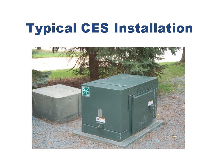 Typical CES Installation 