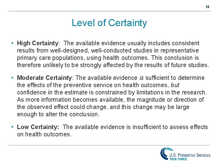 14 Level of Certainty • High Certainty: The available evidence usually includes consistent results 14 Level of Certainty • High Certainty: The available evidence usually includes consistent results