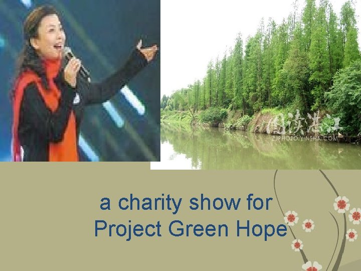 a charity show for Project Green Hope 