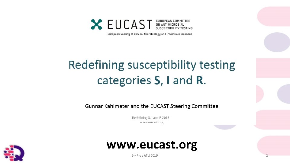 www. eucast. org S-I-R og ATU 2019 2 