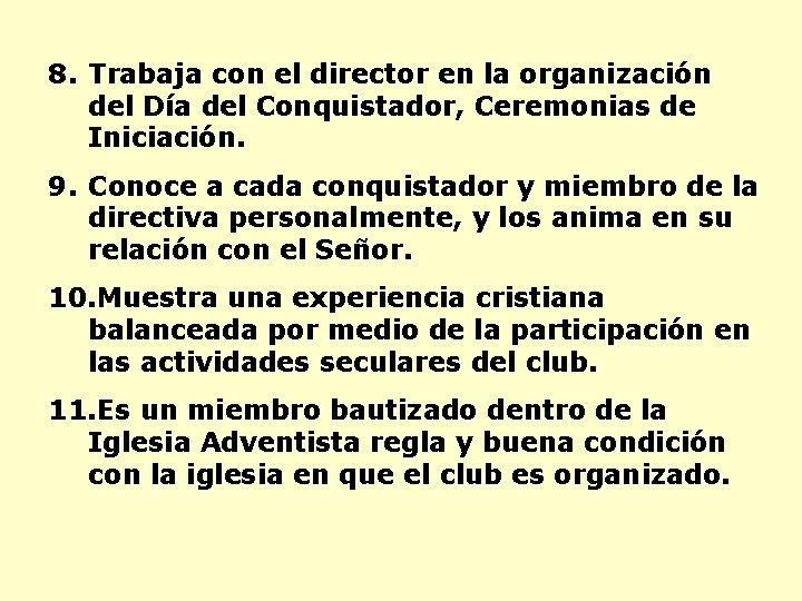 8. Trabaja con el director en la organización del Día del Conquistador, Ceremonias de