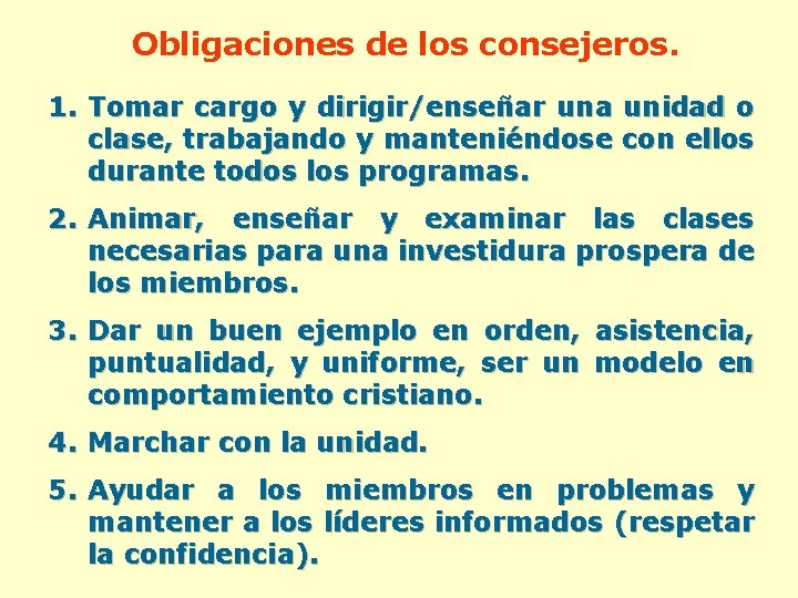 Obligaciones de los consejeros. 1. Tomar cargo y dirigir/enseñar una unidad o clase, trabajando