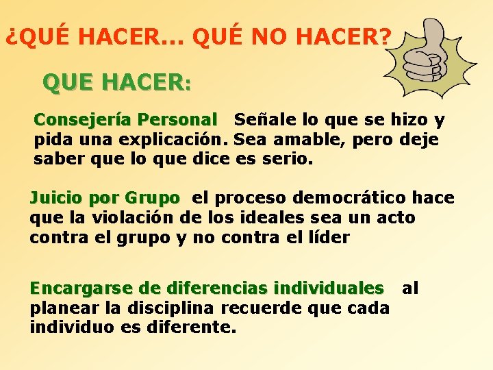 ¿QUÉ HACER. . . QUÉ NO HACER? QUE HACER: Consejería Personal Señale lo que