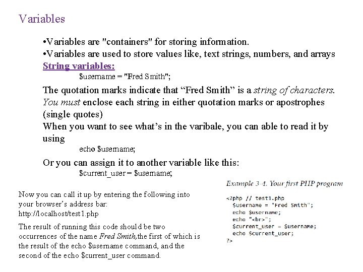 Variables • Variables are "containers" for storing information. • Variables are used to store