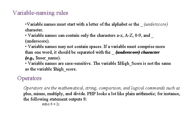 Variable-naming rules • Variable names must start with a letter of the alphabet or
