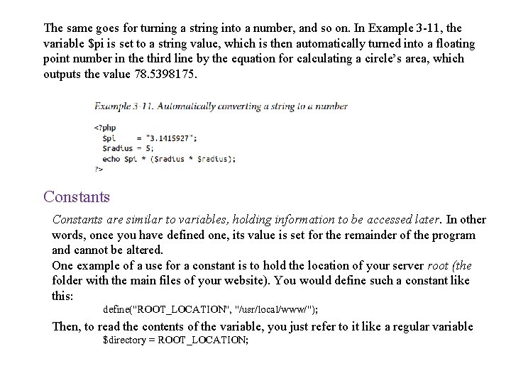 The same goes for turning a string into a number, and so on. In