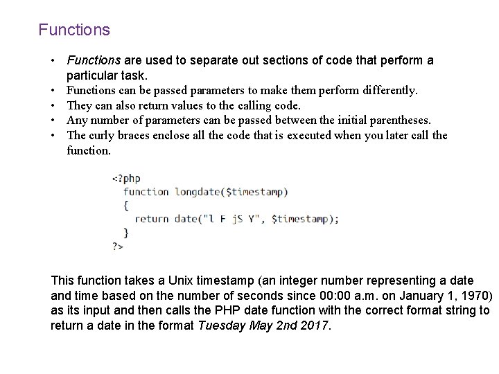 Functions • Functions are used to separate out sections of code that perform a