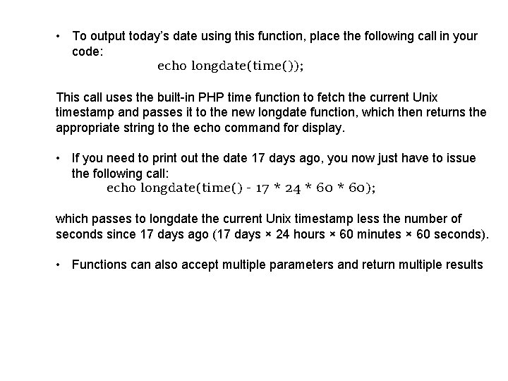  • To output today’s date using this function, place the following call in