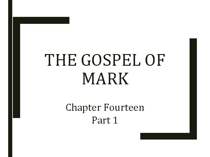 THE GOSPEL OF MARK Chapter Fourteen Part 1 
