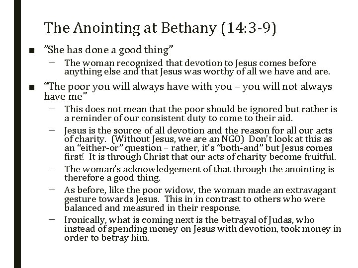 The Anointing at Bethany (14: 3 -9) ■ ”She has done a good thing”