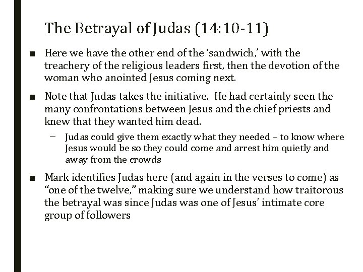 The Betrayal of Judas (14: 10 -11) ■ Here we have the other end