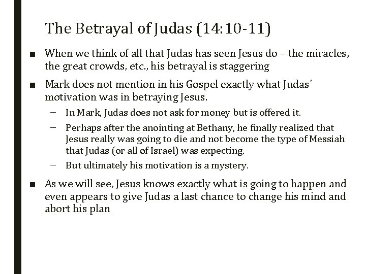 The Betrayal of Judas (14: 10 -11) ■ When we think of all that