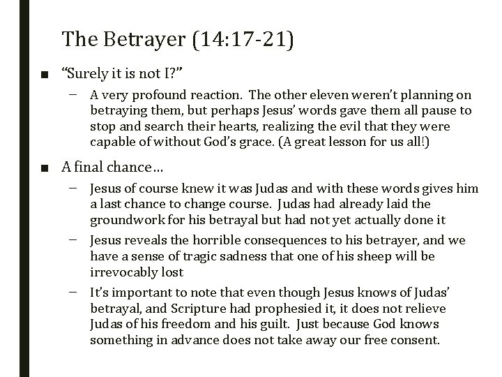 The Betrayer (14: 17 -21) ■ “Surely it is not I? ” – A