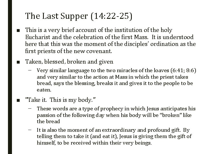 The Last Supper (14: 22 -25) ■ This is a very brief account of