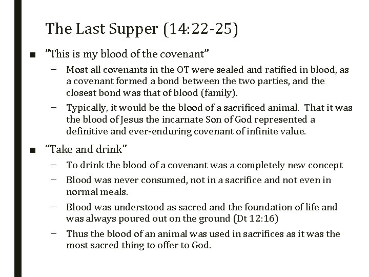 The Last Supper (14: 22 -25) ■ ”This is my blood of the covenant”