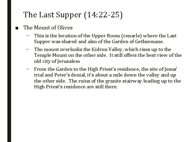 The Last Supper (14: 22 -25) ■ The Mount of Olives – This is