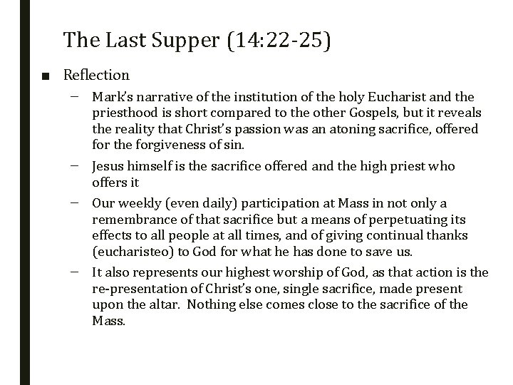 The Last Supper (14: 22 -25) ■ Reflection – Mark’s narrative of the institution