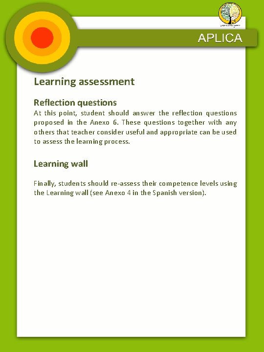 Learning assessment Reflection questions At this point, student should answer the reflection questions proposed