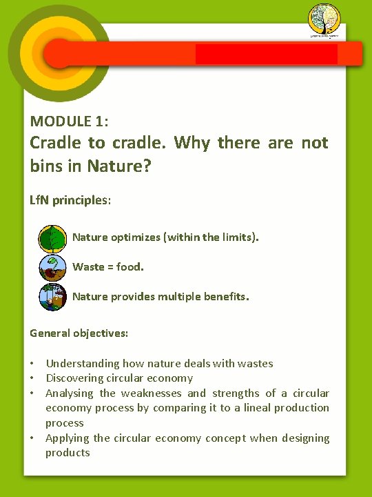 MODULE 1: Cradle to cradle. Why there are not bins in Nature? Lf. N