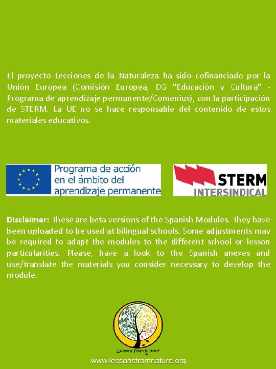 El proyecto Lecciones de la Naturaleza ha sido cofinanciado por la Unión Europea (Comisión