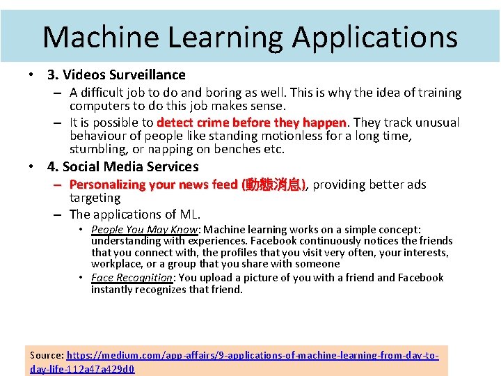 Machine Learning Applications • 3. Videos Surveillance – A difficult job to do and