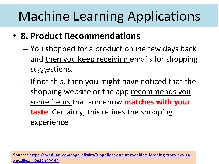 Machine Learning Applications • 8. Product Recommendations – You shopped for a product online