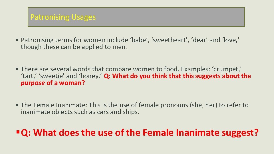 Patronising Usages § Patronising terms for women include ‘babe’, ‘sweetheart’, ‘dear’ and ‘love, ’