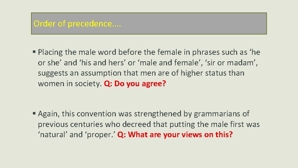 Order of precedence. . § Placing the male word before the female in phrases