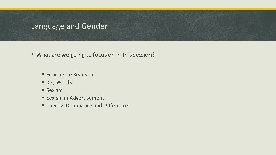 Language and Gender § What are we going to focus on in this session?