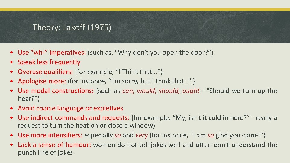 Theory: Lakoff (1975) • • • Use “wh-” imperatives: (such as, “Why don't you