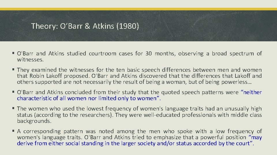 Theory: O’Barr & Atkins (1980) § O'Barr and Atkins studied courtroom cases for 30