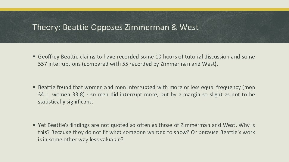 Theory: Beattie Opposes Zimmerman & West § Geoffrey Beattie claims to have recorded some