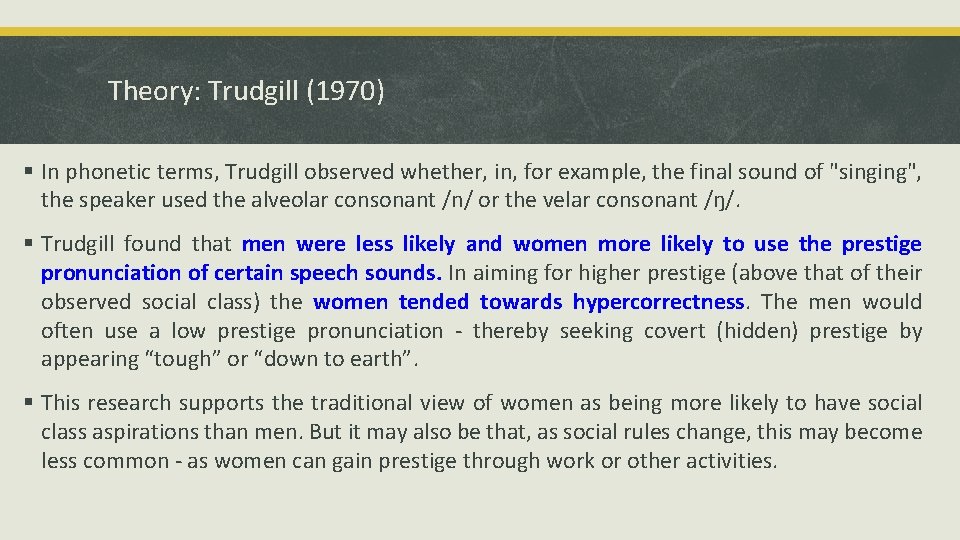 Theory: Trudgill (1970) § In phonetic terms, Trudgill observed whether, in, for example, the