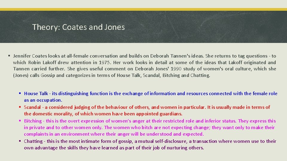 Theory: Coates and Jones § Jennifer Coates looks at all-female conversation and builds on