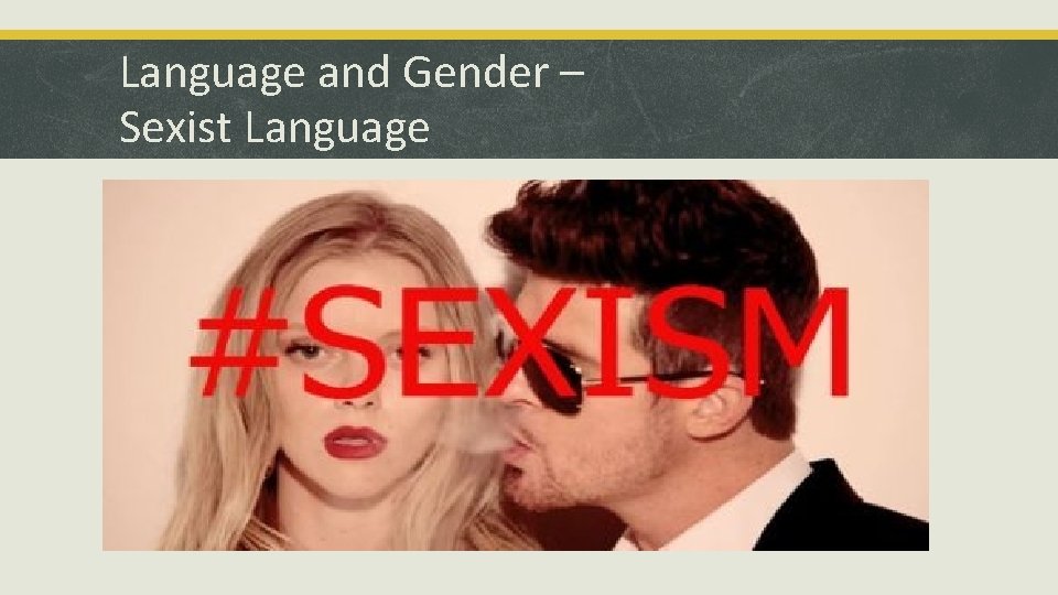 Language and Gender – Sexist Language 